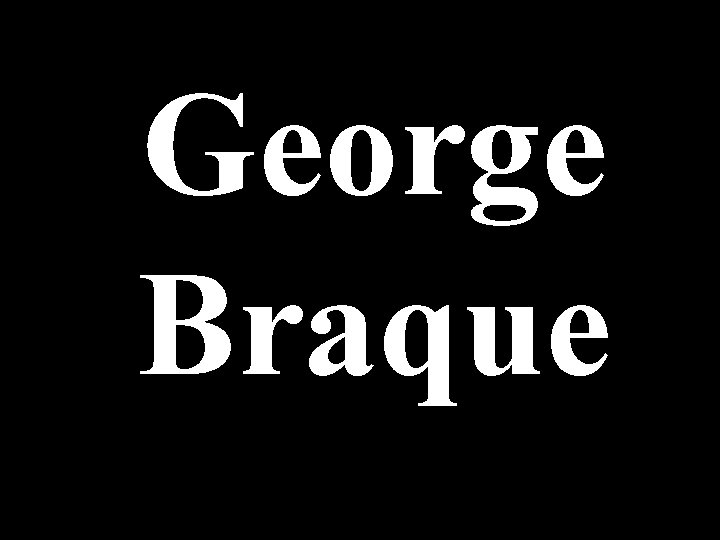 George Braque 