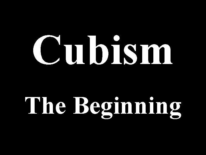 Cubism The Beginning 