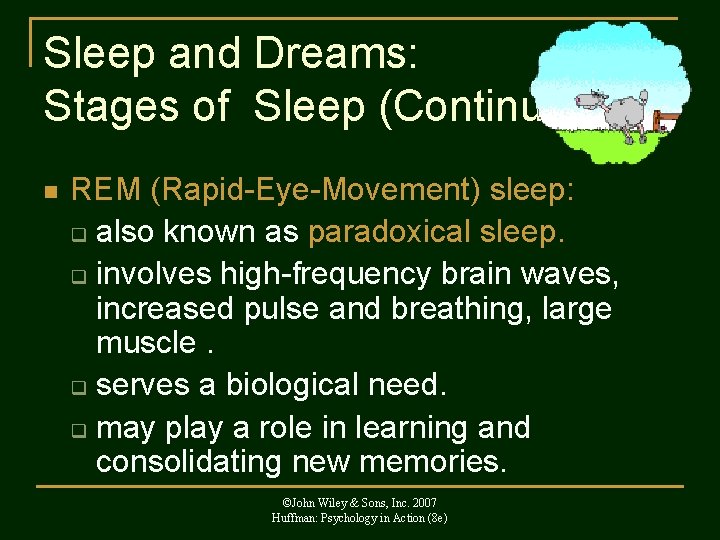 Sleep and Dreams: Stages of Sleep (Continued) n REM (Rapid-Eye-Movement) sleep: q also known