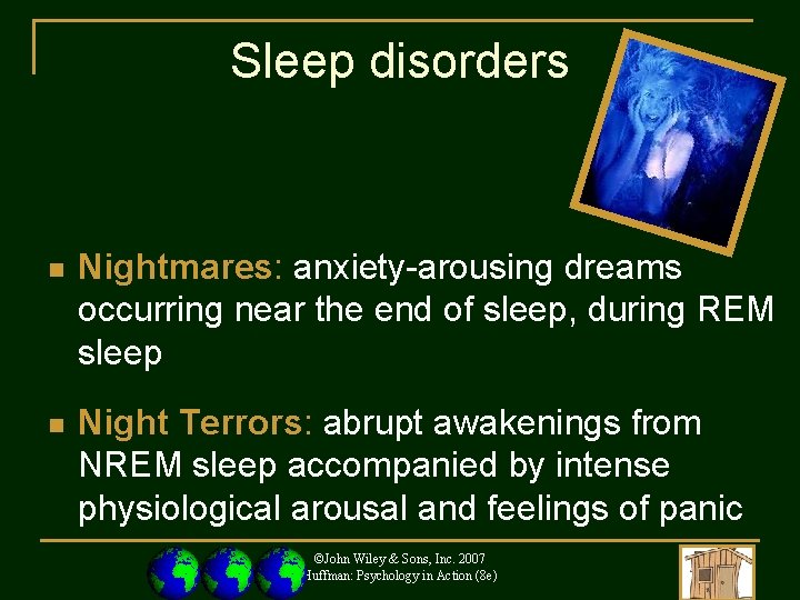 Sleep disorders n Nightmares: anxiety-arousing dreams occurring near the end of sleep, during REM