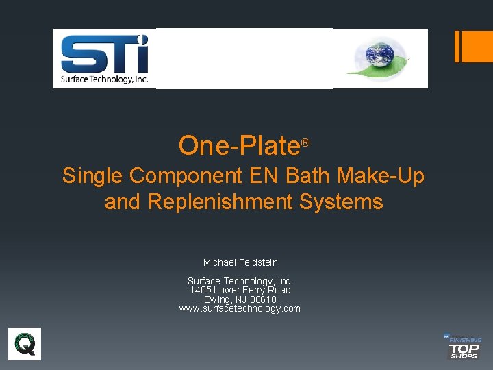 One-Plate ® Single Component EN Bath Make-Up and Replenishment Systems Michael Feldstein Surface Technology,