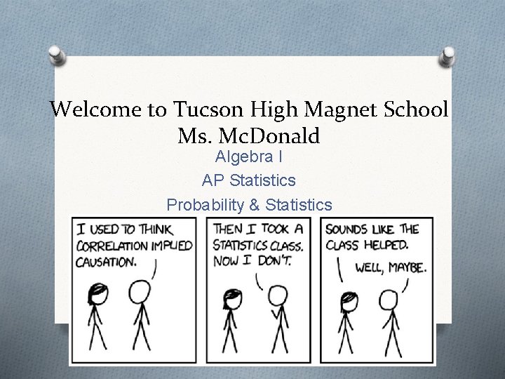 Welcome to Tucson High Magnet School Ms. Mc. Donald Algebra I AP Statistics Probability