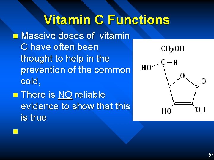 Vitamin C Functions Massive doses of vitamin C have often been thought to help