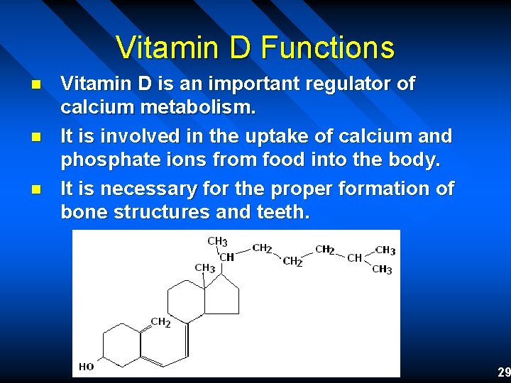 Vitamin D Functions n n n Vitamin D is an important regulator of calcium Vitamin D Functions n n n Vitamin D is an important regulator of calcium