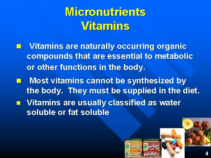 Micronutrients Vitamins n Vitamins are naturally occurring organic compounds that are essential to metabolic