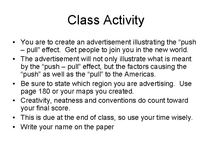 Class Activity • You are to create an advertisement illustrating the “push – pull”