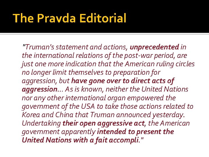 The Pravda Editorial "Truman's statement and actions, unprecedented in the international relations of the