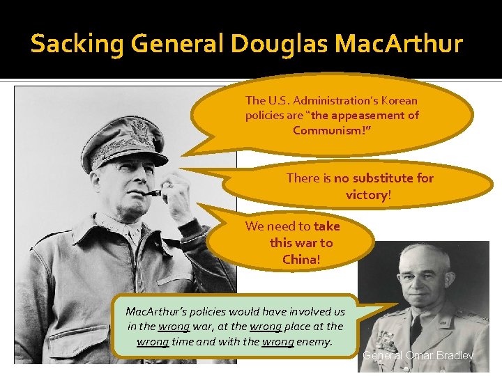 Sacking General Douglas Mac. Arthur The U. S. Administration’s Korean policies are “the appeasement