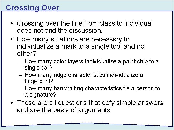 Crossing Over • Crossing over the line from class to individual does not end