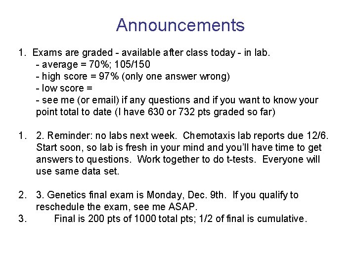 Announcements 1. Exams are graded - available after class today - in lab. -