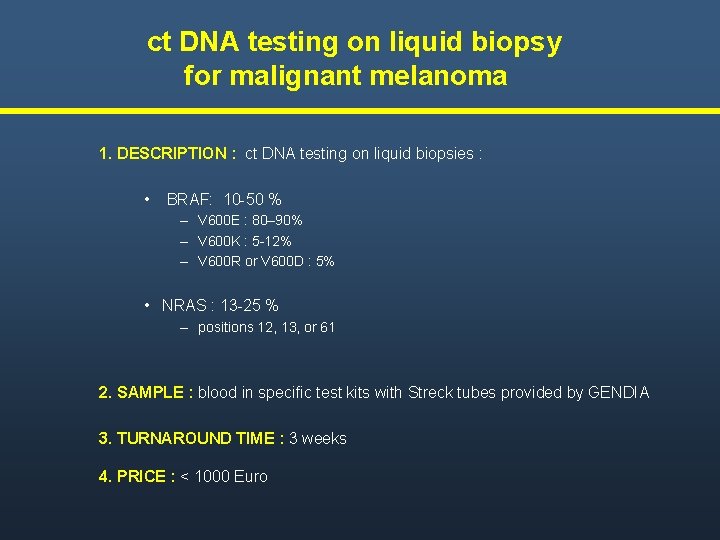 ct DNA testing on liquid biopsy for malignant melanoma 1. DESCRIPTION : ct DNA
