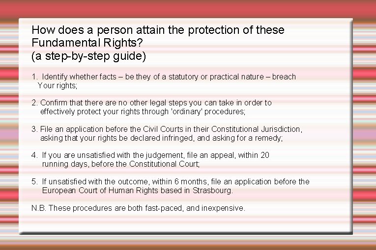 How does a person attain the protection of these Fundamental Rights? (a step-by-step guide) How does a person attain the protection of these Fundamental Rights? (a step-by-step guide)