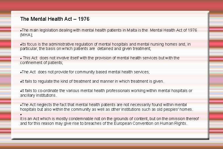 The Mental Health Act – 1976 The main legislation dealing with mental health patients The Mental Health Act – 1976 The main legislation dealing with mental health patients