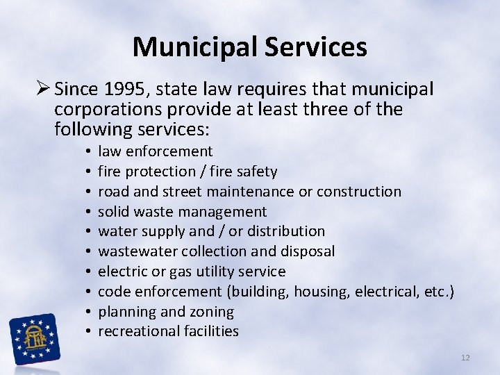 Municipal Services Ø Since 1995, state law requires that municipal corporations provide at least