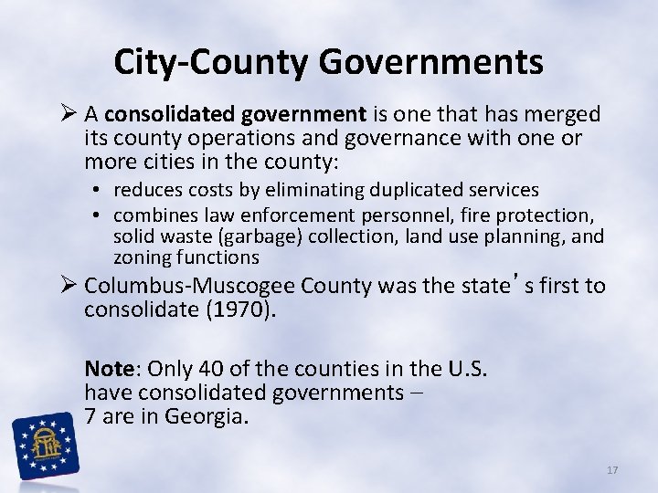 City-County Governments Ø A consolidated government is one that has merged its county operations