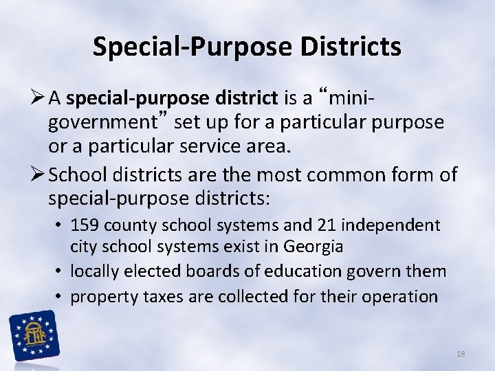 Special-Purpose Districts Ø A special-purpose district is a “minigovernment” set up for a particular