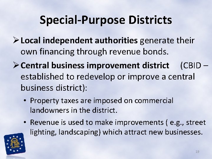 Special-Purpose Districts Ø Local independent authorities generate their own financing through revenue bonds. Ø