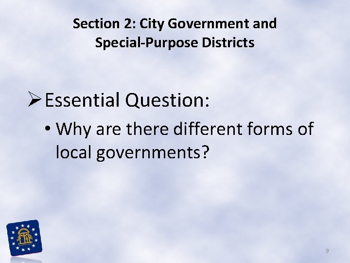 Section 2: City Government and Special-Purpose Districts ØEssential Question: • Why are there different