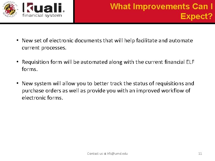 What Improvements Can I Expect? • New set of electronic documents that will help