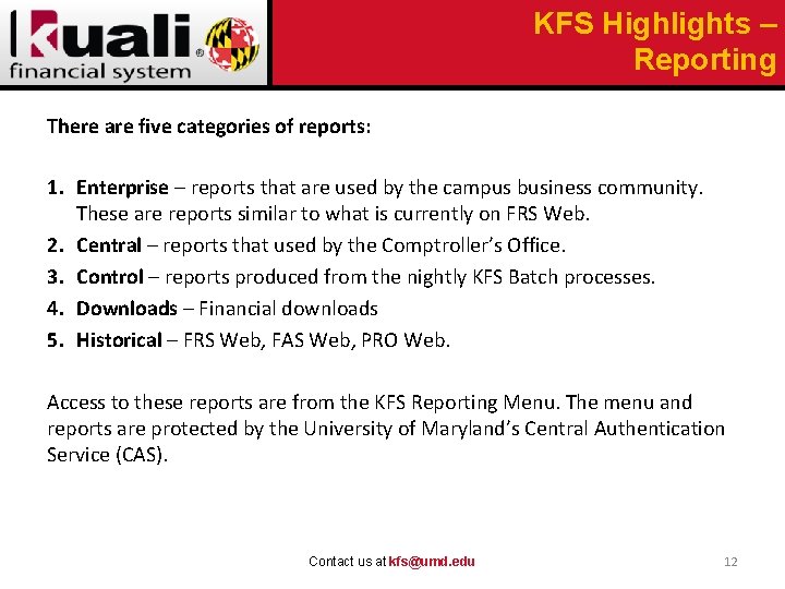 KFS Highlights – Reporting There are five categories of reports: 1. Enterprise – reports