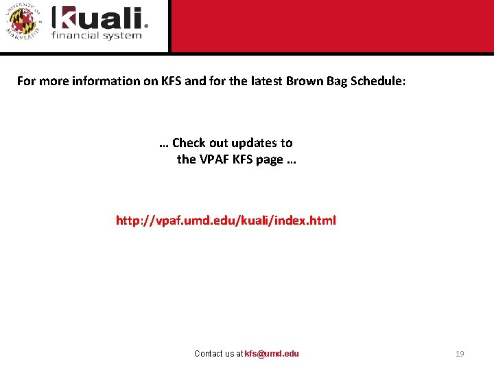 For more information on KFS and for the latest Brown Bag Schedule: … Check