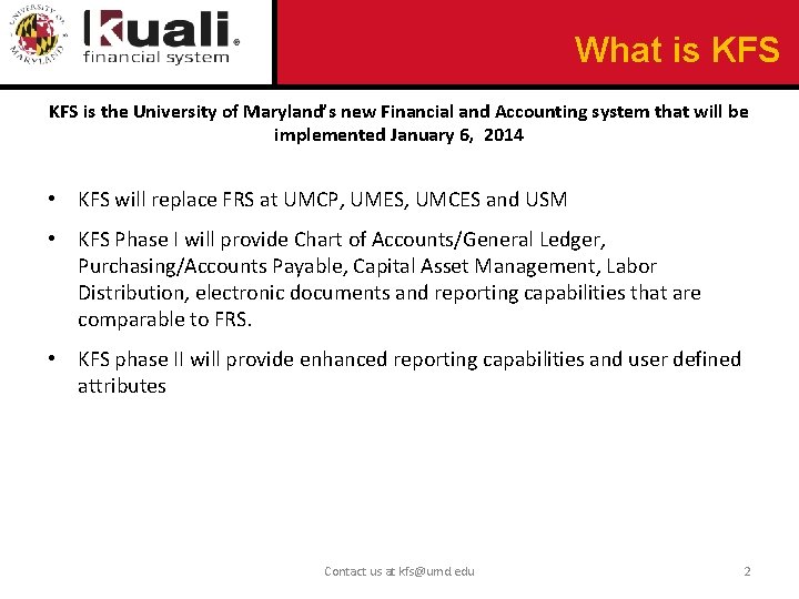 What is KFS is the University of Maryland’s new Financial and Accounting system that