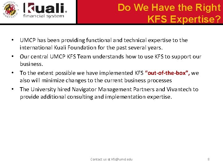 Do We Have the Right KFS Expertise? • UMCP has been providing functional and
