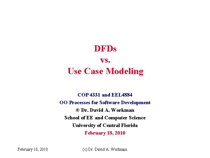 DFDs vs. Use Case Modeling COP 4331 and EEL 4884 OO Processes for Software