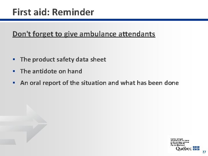 First aid: Reminder Don't forget to give ambulance attendants § The product safety data