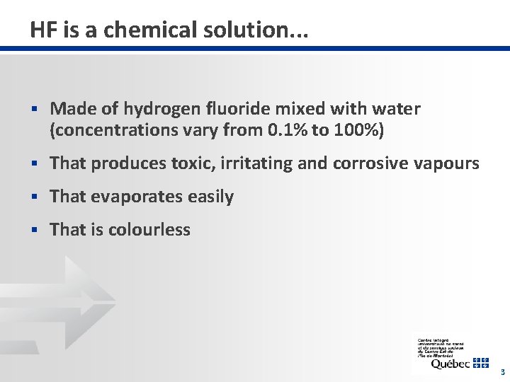 HF is a chemical solution. . . § Made of hydrogen fluoride mixed with