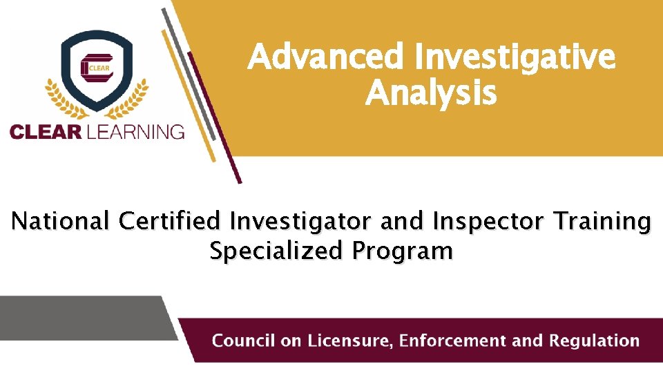Advanced Investigative Analysis National Certified Investigator and Inspector Training Specialized Program Advanced Investigative Analysis National Certified Investigator and Inspector Training Specialized Program