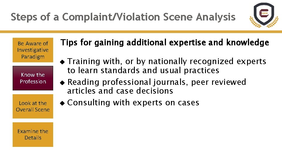 Steps of a Complaint/Violation Scene Analysis Be Aware of Investigative Paradigm Know the Profession Steps of a Complaint/Violation Scene Analysis Be Aware of Investigative Paradigm Know the Profession