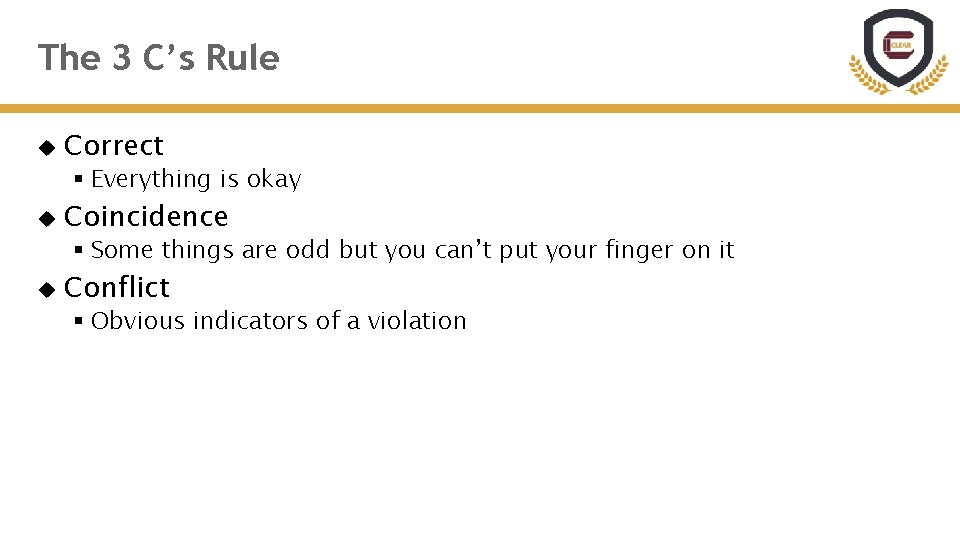 The 3 C’s Rule Correct § Everything is okay Coincidence § Some things are The 3 C’s Rule Correct § Everything is okay Coincidence § Some things are