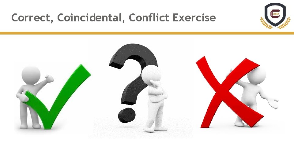 Correct, Coincidental, Conflict Exercise Correct, Coincidental, Conflict Exercise