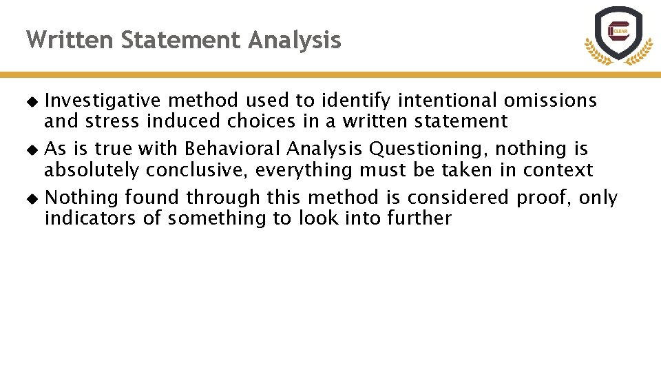 Written Statement Analysis Investigative method used to identify intentional omissions and stress induced choices Written Statement Analysis Investigative method used to identify intentional omissions and stress induced choices