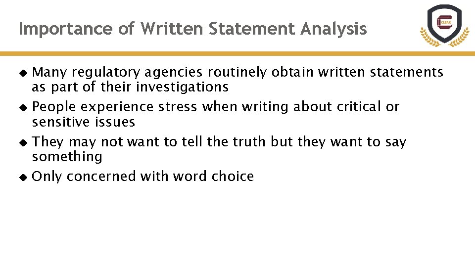 Importance of Written Statement Analysis Many regulatory agencies routinely obtain written statements as part Importance of Written Statement Analysis Many regulatory agencies routinely obtain written statements as part