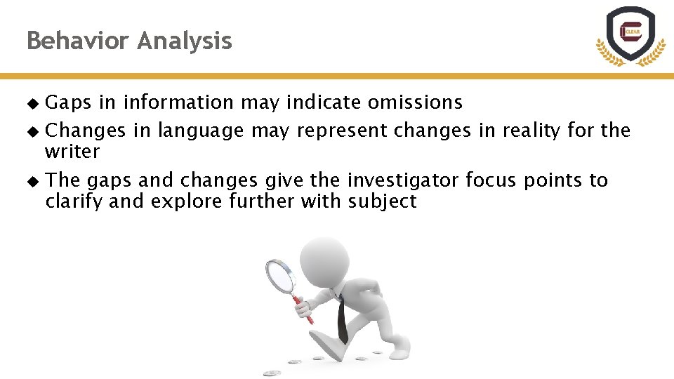 Behavior Analysis Gaps in information may indicate omissions Changes in language may represent changes Behavior Analysis Gaps in information may indicate omissions Changes in language may represent changes