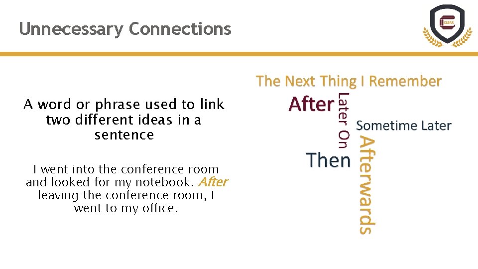 Unnecessary Connections A word or phrase used to link two different ideas in a Unnecessary Connections A word or phrase used to link two different ideas in a