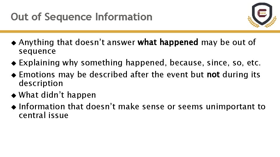 Out of Sequence Information Anything that doesn’t answer what happened may be out of Out of Sequence Information Anything that doesn’t answer what happened may be out of