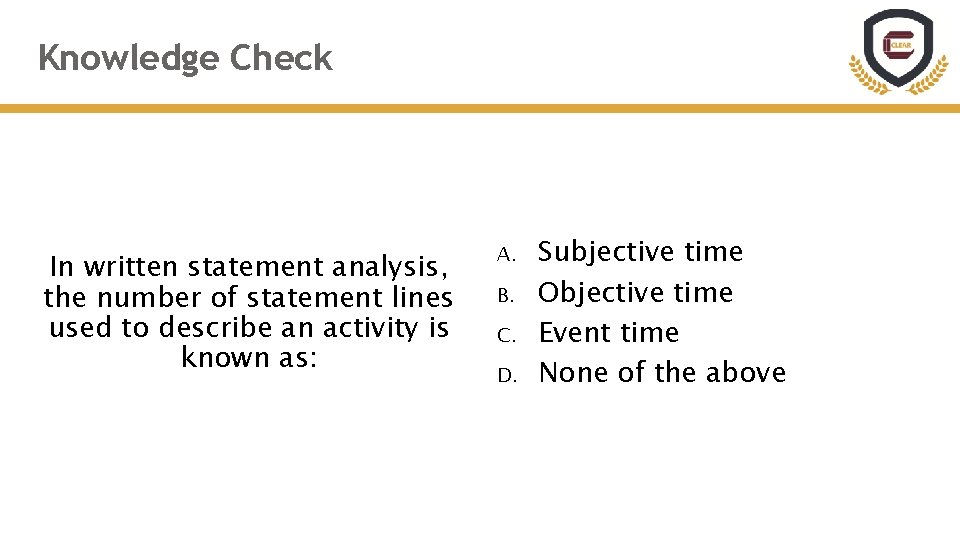 Knowledge Check In written statement analysis, the number of statement lines used to describe Knowledge Check In written statement analysis, the number of statement lines used to describe
