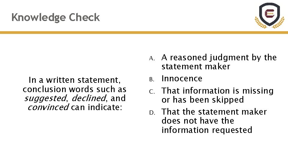 Knowledge Check A. In a written statement, conclusion words such as suggested, declined, and Knowledge Check A. In a written statement, conclusion words such as suggested, declined, and