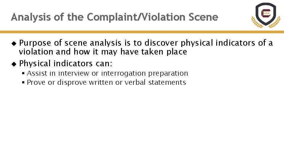Analysis of the Complaint/Violation Scene Purpose of scene analysis is to discover physical indicators Analysis of the Complaint/Violation Scene Purpose of scene analysis is to discover physical indicators