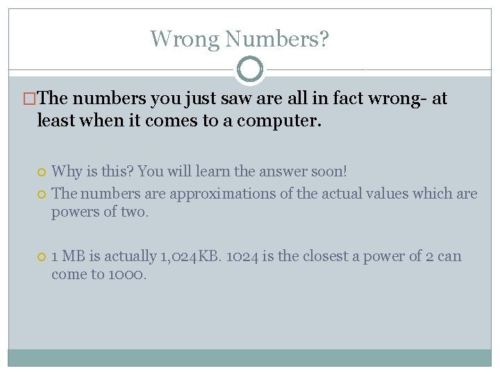 Wrong Numbers? �The numbers you just saw are all in fact wrong- at least
