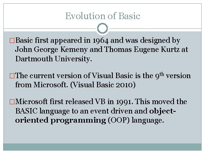 Evolution of Basic �Basic first appeared in 1964 and was designed by John George