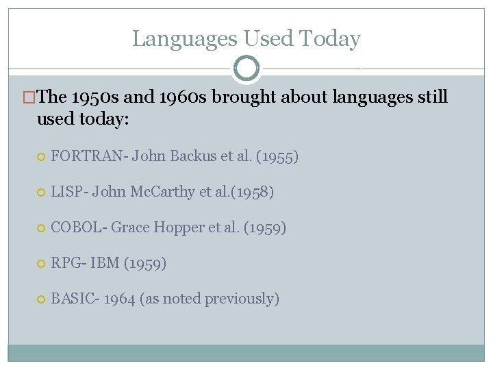 Languages Used Today �The 1950 s and 1960 s brought about languages still used