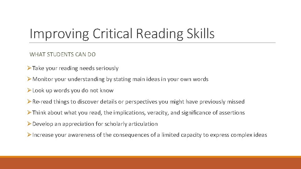 Improving Critical Reading Skills WHAT STUDENTS CAN DO ØTake your reading needs seriously ØMonitor Improving Critical Reading Skills WHAT STUDENTS CAN DO ØTake your reading needs seriously ØMonitor