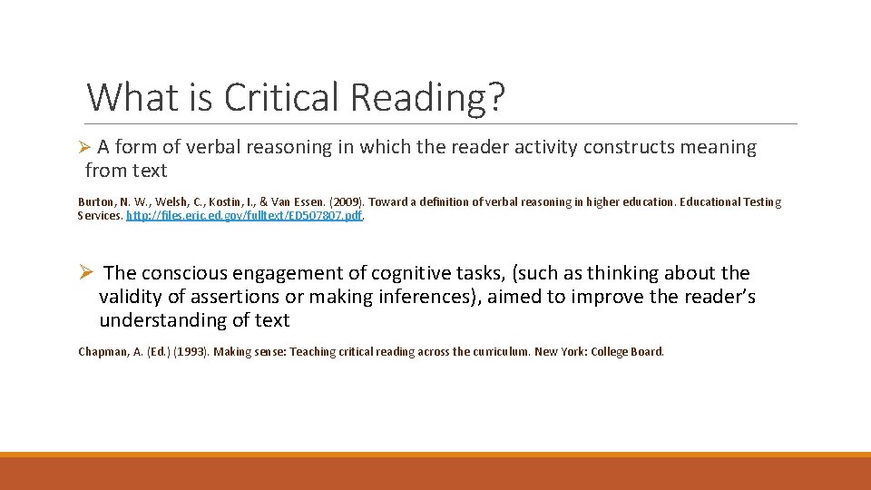 What is Critical Reading? Ø A form of verbal reasoning in which the reader What is Critical Reading? Ø A form of verbal reasoning in which the reader