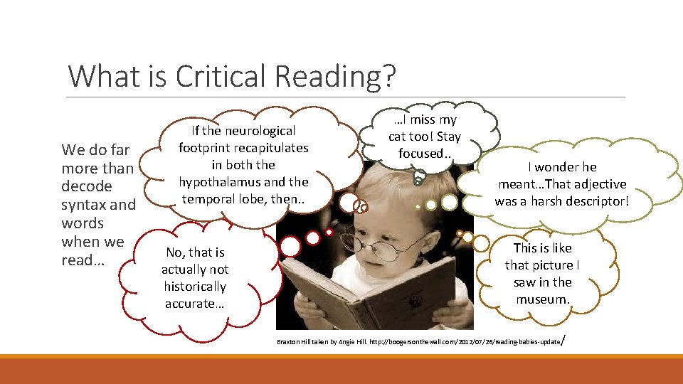What is Critical Reading? We do far more than decode syntax and words when What is Critical Reading? We do far more than decode syntax and words when
