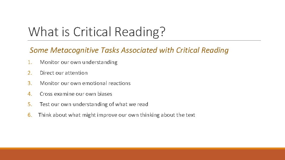 What is Critical Reading? Some Metacognitive Tasks Associated with Critical Reading 1. Monitor our What is Critical Reading? Some Metacognitive Tasks Associated with Critical Reading 1. Monitor our