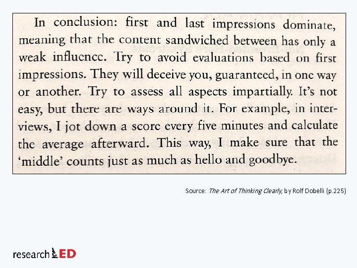Source: The Art of Thinking Clearly, by Rolf Dobelli (p. 225) 